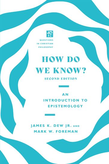 How Do We Know? - Jr. James K. Dew - Mark W. Foreman