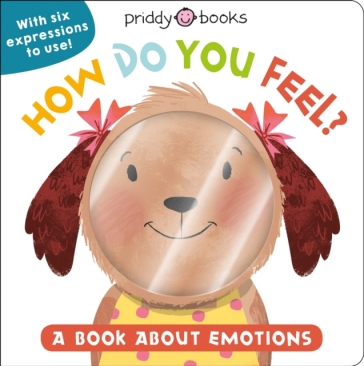 How Do You Feel? - Priddy Books - Roger Priddy