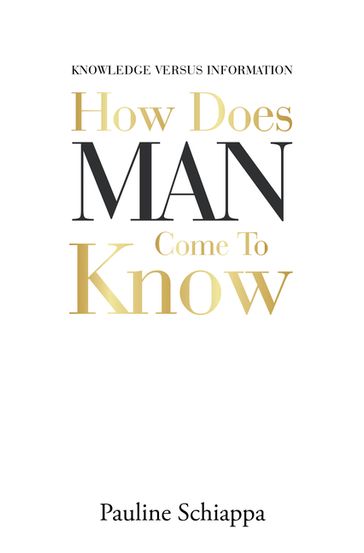 How Does Man Come to Know - Pauline Schiappa