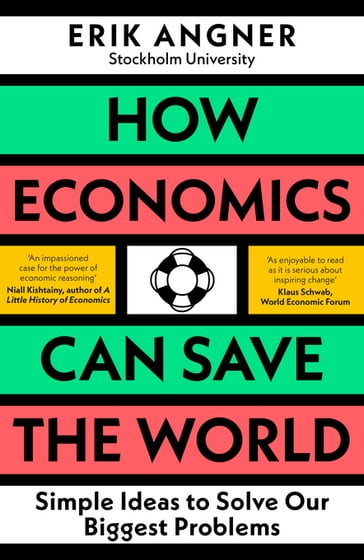 How Economics Can Save the World - Erik Angner