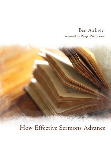 How Effective Sermons Advance - Ben Awbrey - Dr. Albert Mohler