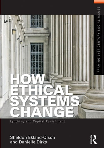 How Ethical Systems Change: Lynching and Capital Punishment - Sheldon Ekland-Olson - Danielle Dirks