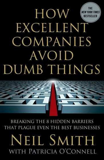 How Excellent Companies Avoid Dumb Things - Neil Smith - Patricia O