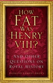 How Fat Was Henry VIII?