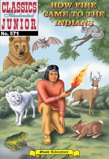 How Fire Came to the Indians - Classics Illustrated Junior #571 - Unknown