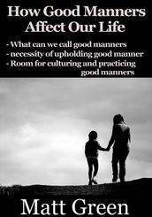 How Good Manners Affect Our Life