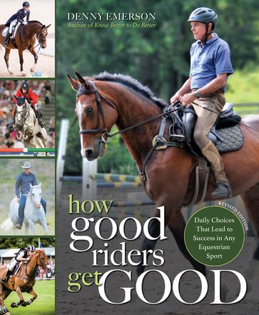 How Good Riders Get Good: New Edition - Denny Emerson