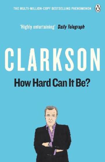 How Hard Can It Be? - Jeremy Clarkson