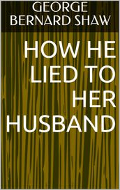 How He Lied to Her Husband