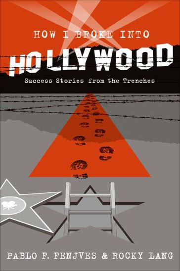 How I Broke into Hollywood - Pablo F. Fenjves - Rocky Lang