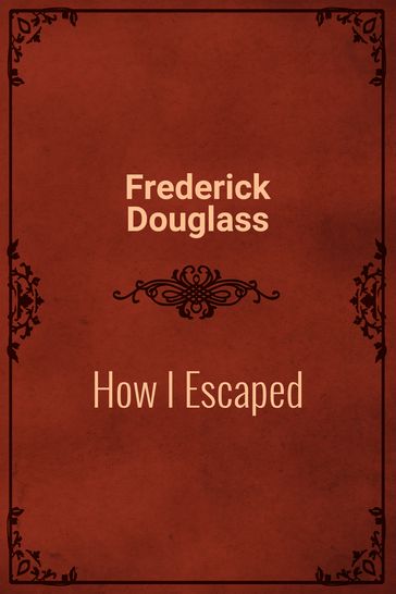 How I Escaped - Frederick Douglass