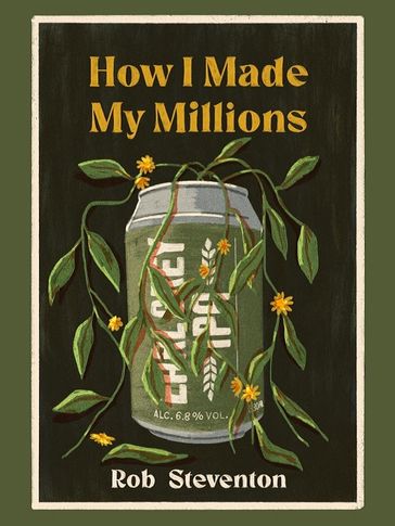 How I Made My Millions - Rob Steventon
