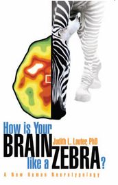 How Is Your Brain Like a Zebra?