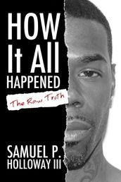 How It All Happened: The Raw Truth