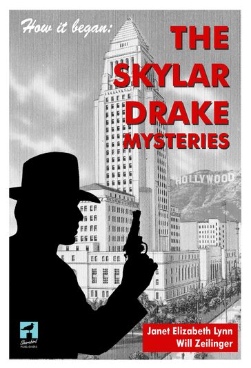 How It Began: The Skylar Drake Mysteries - Janet Elizabeth Lynn - Will Zeilinger