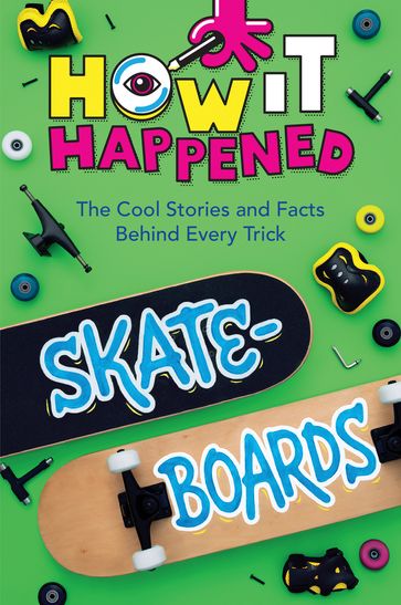 How It Happened! Skateboards - Paige Towler - WonderLab Group