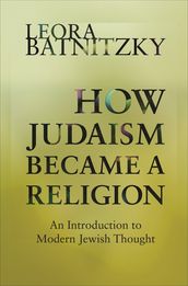 How Judaism Became a Religion