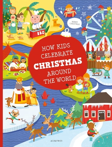 How Kids Celebrate Christmas Around the World - Pavla Hanackova - Karolina Medkova