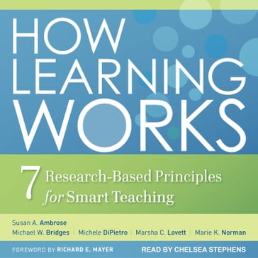 How Learning Works - Susan A. Ambrose - Michael W. Bridges - Marsha C. Lovett - Michele DiPietro - Marie K. Norman
