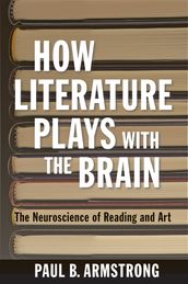 How Literature Plays with the Brain