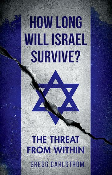How Long Will Israel Survive? - Gregg Carlstrom
