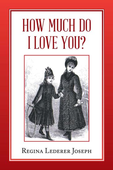 How Much Do I Love You? - Regina Lederer Joseph