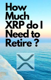 How Much XRP Do I Need to Retire?
