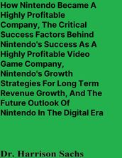 How Nintendo Became A Highly Profitable Company, The Critical Success Factors Behind Nintendo