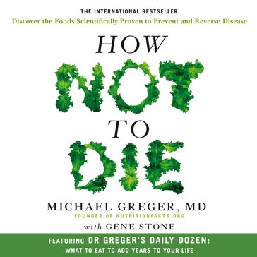 How Not To Die - Michael Greger - Gene Stone