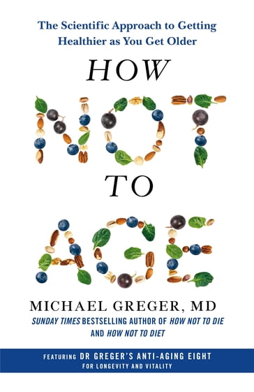 How Not to Age - Michael Greger