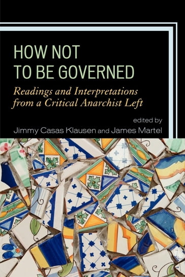 How Not to Be Governed - George Ciccariello-Maher - Katherine Gordy - Elena Loizidou - Keally McBride - Jacqueline Stevens - Banu Bargu - Vanessa Lemm - Class of 1941 Memorial Professor of the Humanities  Clemson University Todd May
