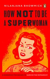 How Not to Be a Superwoman