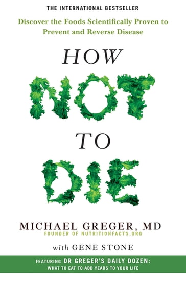 How Not to Die - Gene Stone - Michael Greger