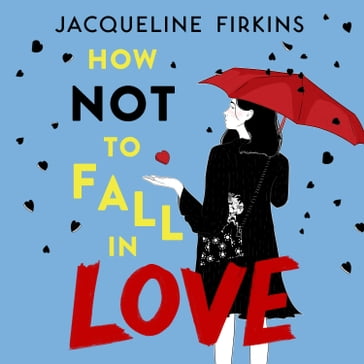 How Not to Fall in Love - Jacqueline Firkins