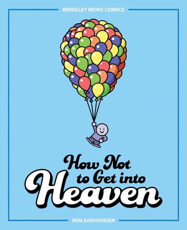 How Not to Get into Heaven - Mr. Ben Zaehringer