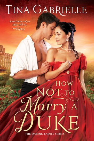 How Not to Marry a Duke - Tina Gabrielle