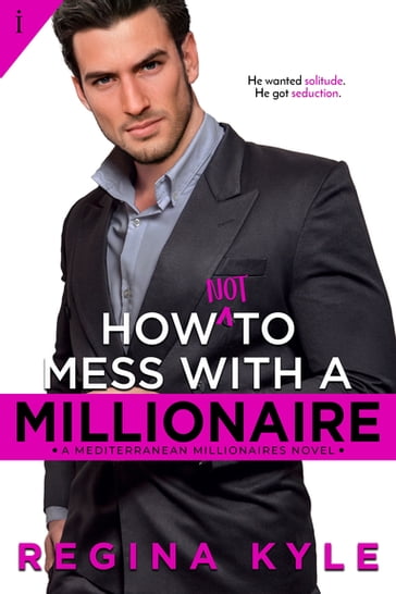 How Not to Mess with a Millionaire - Regina Kyle