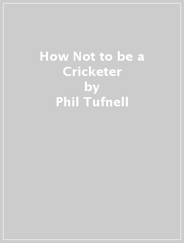 How Not to be a Cricketer - Phil Tufnell