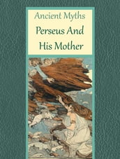 How Perseus and his Mother Came to Seriphos