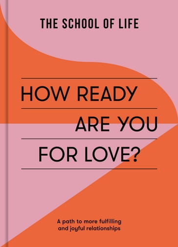 How Ready Are You For Love? - The School Of Life