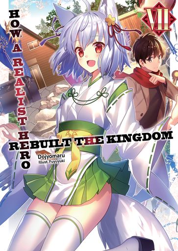 How a Realist Hero Rebuilt the Kingdom: Volume 7 - Dojyomaru