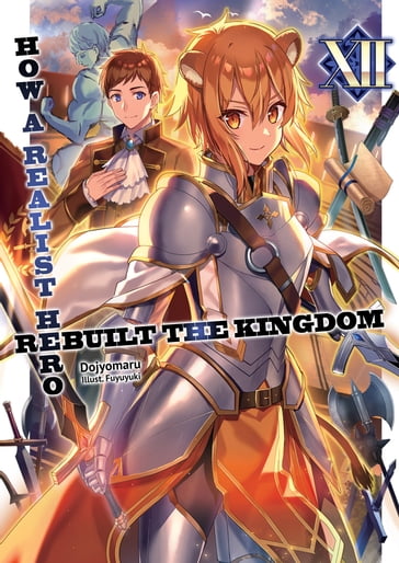 How a Realist Hero Rebuilt the Kingdom: Volume 12 - Dojyomaru