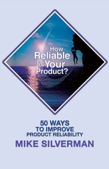 How Reliable is Your Product? - Mike Silverman