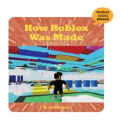 How Roblox Was Made