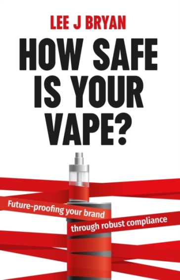 How Safe Is Your Vape? - Lee Bryan