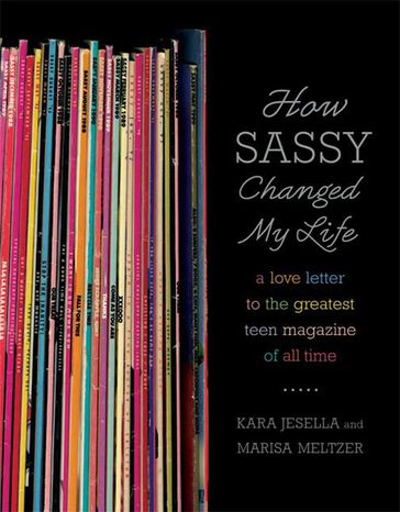 How Sassy Changed My Life - Kara Jesella - Marisa Meltzer