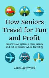How Seniors Travel for Fun and Profit