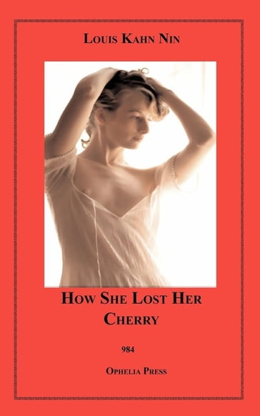 How She Lost Her Cherry - Louis Kahn Nin