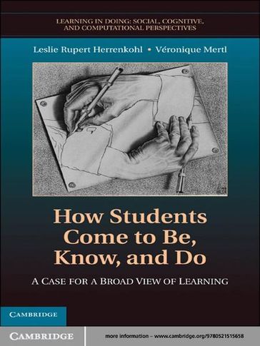 How Students Come to Be, Know, and Do - PhD Leslie Rupert Herrenkohl - Véronique Mertl