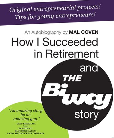 How I Succeeded in Retirement and the Biway Story - Mal Coven
